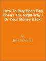 How To Buy Bean Bag Chairs The Right Way - Or Your Money Back!