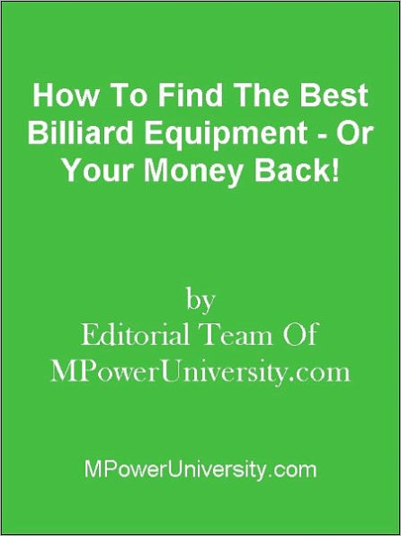 How To Find The Best Billiard Equipment - Or Your Money Back!