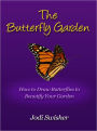 The Butterfly Garden - How to Draw Butterflies to Beautify Your Garden
