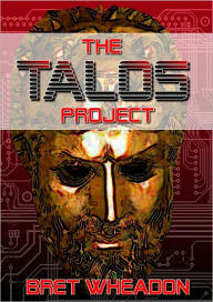 Title: The Talos Project, Author: Bret Wheadon