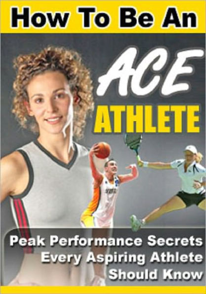 How To Be An Ace Athlete