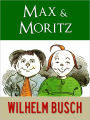 MAX UND MORITZ HANS HUCKEBEIN UND ANDERE LUSTIGE GESCHICHTEN VON WILHELM BUSCH (Der Weltweit-Bestseller Mit Vollfarbigen Illustrationen!) VON WILHELM BUSCH (Deutscher Kinder Verlag Sonderausgabe) Nook NOOKbook