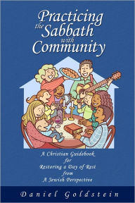 Title: Practicing the Sabbath with Community, Author: Daniel Goldstein