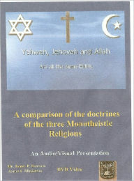Title: Yahweh, Jehovah and Allah, One God, Three Names, Author: James Phillip Dawson