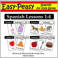 Title: Spanish Lessons 1-4: Numbers, Colors/Shapes, Animals & Food (Learn Spanish Flash Cards), Author: Felipe Soto