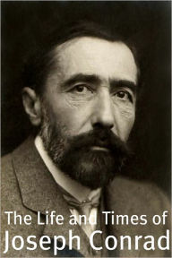 Title: The Life and Times of Joseph Conrad, Author: Golgotha Press