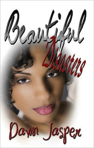 Title: Beautiful Disasters, Author: Dawn Jasper