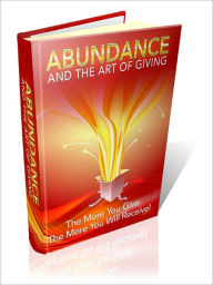 Title: Abundance And The Art Of Giving: The More You Give, The More You Will Receive!, Author: Mission Surf