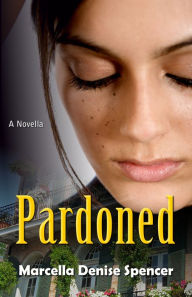 Title: Pardoned, Author: Marcella Denise Spencer