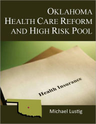 Title: Oklahoma Health Care Reform and High-Risk Pool, Author: Michael Lustig