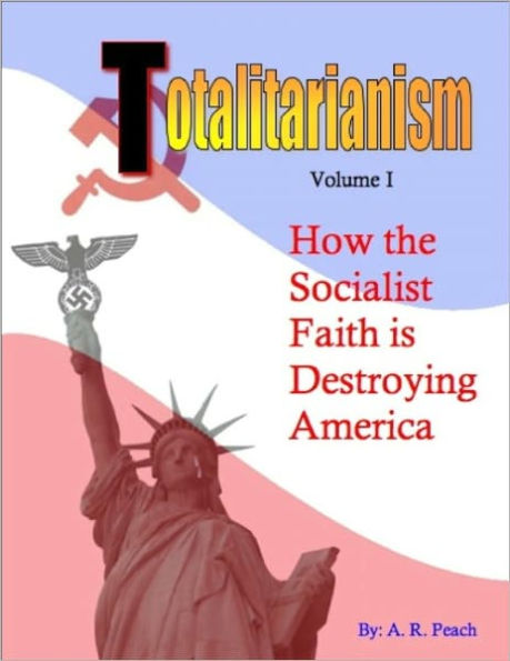 Totalitarianism: How the socialist faith is destroying America