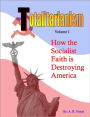 Totalitarianism: How the socialist faith is destroying America