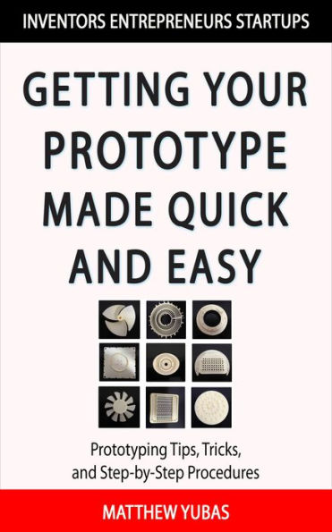 How to Get Your Prototype Made Quick and Easy