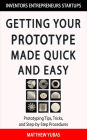 How to Get Your Prototype Made Quick and Easy