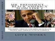 Title: Mr. President....Black America Is On Line 2, Author: Raymond Sturgis