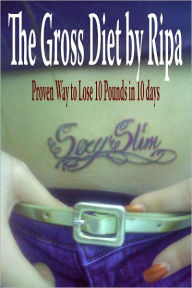 Title: Diet: The Gross Diet by Ripa Proven Way to Lose 10 Pounds in 10 days, Author: Ripa