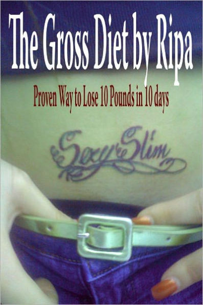 Diet: The Gross Diet by Ripa Proven Way to Lose 10 Pounds in 10 days