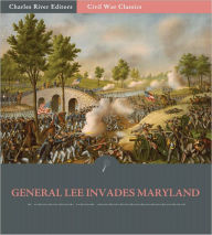 Title: Official Records of the Union and Confederate Armies: Lee Invades Maryland (Illustrated), Author: Robert E. Lee