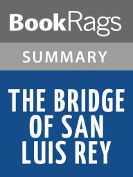Title: The Bridge of San Luis Rey by Thornton Wilder Summary & Study Guide, Author: BookRags