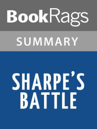 Title: Sharpe's Battle by Bernard Cornwell Summary & Study Guide, Author: BookRags
