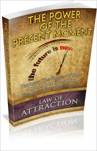 Title: The Power Of The Present Moment: Harness The Power Of Now And Attract Everything You Have Ever Dreamed Of! (Brand New), Author: Bdp