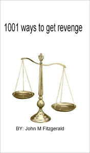 Title: How to get your revenge legally, Author: John Fitzgerald