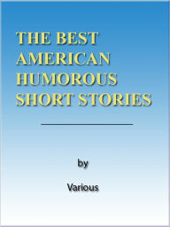 Title: THE BEST AMERICAN HUMOROUS SHORT STORIES, Author: Various