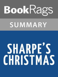 Title: Sharpe's Christmas by Bernard Cornwell Summary & Study Guide, Author: BookRags