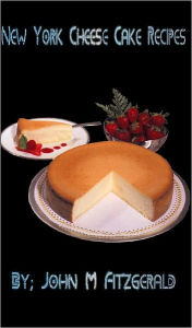 Title: New Yorks Cheese cake recipes, Author: John Fitzgerald