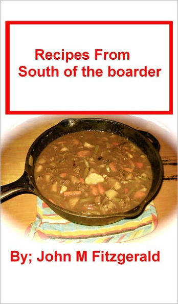 Recipes From south of the boarder