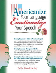 Title: Americanize Your Language and Emotionalize Your Speech!: A Self-Help Conversation Guide on Small Talk American English, Author: Rimaletta Ray