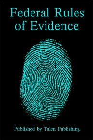 Title: 2011-2012 Federal Rules of Evidence - Law School Edition (The 