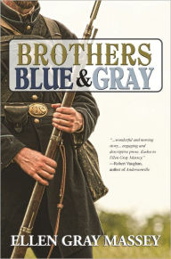 Title: Brothers, Blue and Gray, Author: Ellen Gray Massey