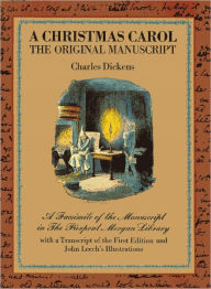 Title: A Christmas Carol (The Original Manuscript, Illustrated by John Leech, With ATOC), Author: Charles Dickens