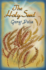 Title: The Holy Seed, Author: Gjergj Delia