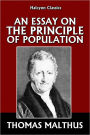 An Essay on the Principle of Population and Other Works by Thomas Malthus
