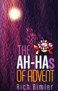 Title: The AH-HAs of Advent - Devotions For Advent, Author: Rich Bimler