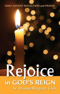 Title: Rejoice in God's Reign - Daily Advent Reflections and Prayers, Author: Sr. Dianne Bergant