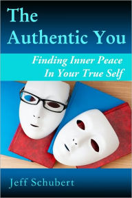 Title: The Authentic You, Author: Jeff Schubert