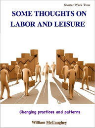 Title: Some thoughts on labor and leisure, Author: William McGaughey