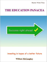 Title: The education panacea, Author: William McGaughey