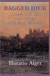 Title: Ragged Dick, Author: Horatio Alger