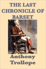 Title: The Last Chronicle of Barset, Author: Anthony Trollope