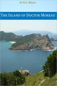 Title: The Island of Doctor Moreau (Includes biography about the life and times of H.G. Wells), Author: H. G. Wells