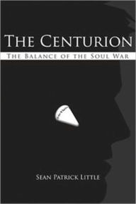 Title: The Centurion, Author: Sean Little