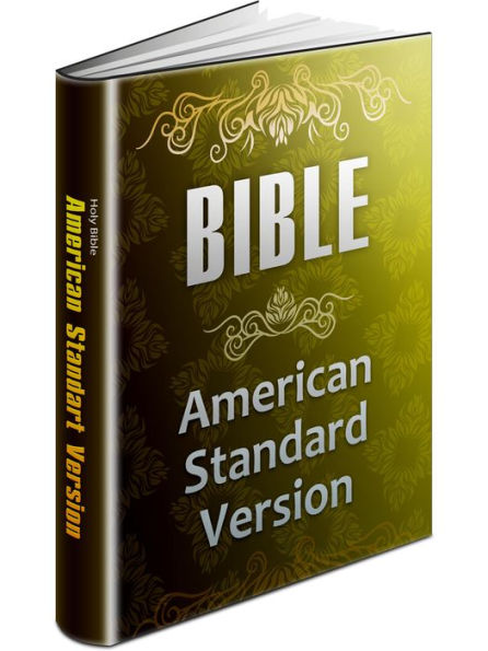 BIBLE: AMERICAN STANDARD VERSION / ASV BIBLE / HOLY BIBLE