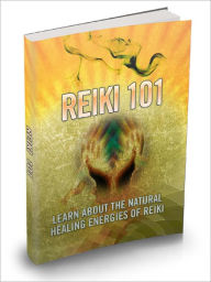 Title: Reiki 101 Discover The Natural Healing Energies Of Reiki And Rejuvenate Your Soul Instantly, Author: Lou Diamond