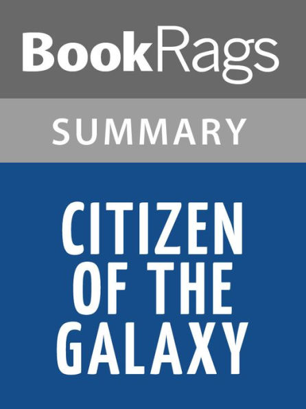 Citizen of the Galaxy by Robert A. Heinlein l Summary & Study Guide