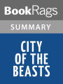 City of the Beasts by Isabel Allende l Summary & Study Guide