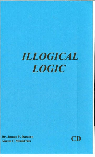 Illogical Logic